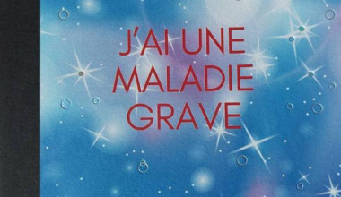J'ai une maladie grave