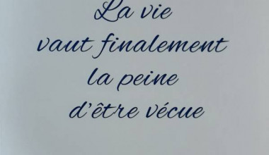 La vie vaut finalement la peine d'être vécue
